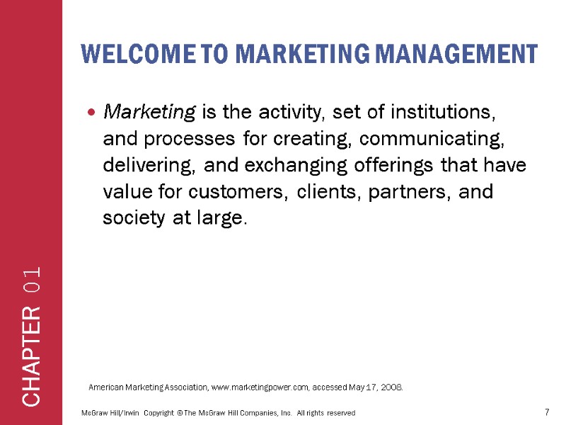 WELCOME TO MARKETING MANAGEMENT Marketing is the activity, set of institutions, and processes for